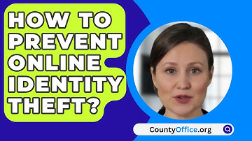 How To Prevent Online Identity Theft? - CountyOffice.org