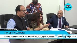 India is looking forward to partner Ghana in pharmaceuticals, ICT, agriculture sectors
