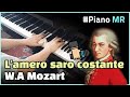 W.A Mozart - L'amero saro costante (Piano Accompaniment) (Piano MR)