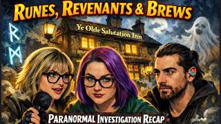 Pints, Phantoms & Poltergeists | Ye Olde Salutation Inn  | Paranormal Investigation Recap