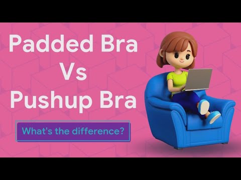 Padded Bra vs Push-Up Bra - Key Differences