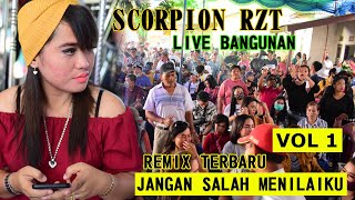 OT.SCORPION RZT LIVE SHOW BANGUNAN S.BATANG | VOL.1 | LAGU VIRAL | JANGAN SALAH MENILAIKU