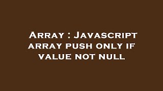 Array : Javascript array push only if value not null
