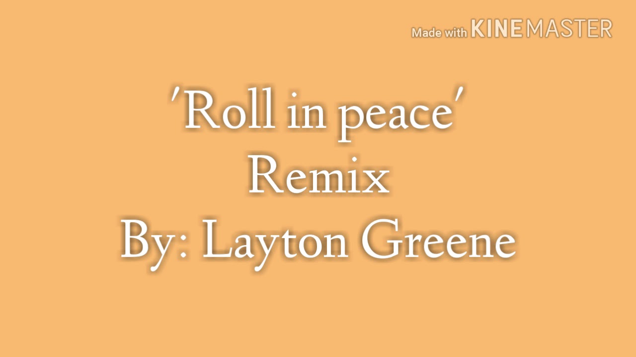 Layton Greene - Roll In Peace