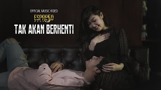 Tak Akan Berhenti - Espresso Band (Official Music Video)