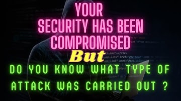 Your security has been compromised | The Different Types of Cyber Attacks #cybersecurity