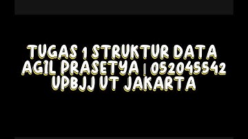 TUGAS 1 STRUKTUR DATA JAVA AGIL PRASETYA 052045542  || UT UPBJJ JAKARTA