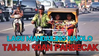 Lagu mandailing najolo tahun 90 an, parbecak