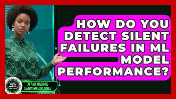 How Do You Detect Silent Failures In ML Model Performance? - AI and Machine Learning Explained