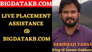 Live Placement Assistance By King of Career Guidance @ BigDataKB.com