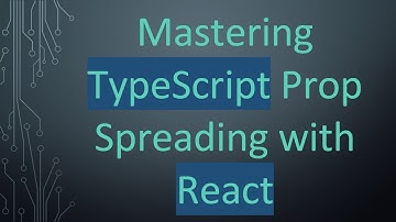 Mastering TypeScript Prop Spreading with React