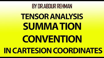 Tensor Analysis lecture 1(Summation Convention)