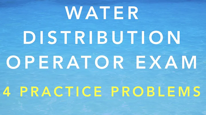 WATER DISTRIBUTION OPERATOR CERTIFICATION EXAM - 4 PRACTICE PROBLEMS