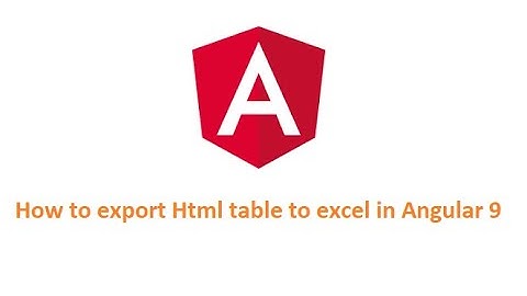 How to export html table to excel file in Angular 9