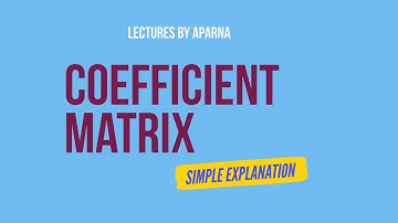 MATRICE DE COEFFICIENTS | TYPES DE MATRICES | TRÈS FACILE