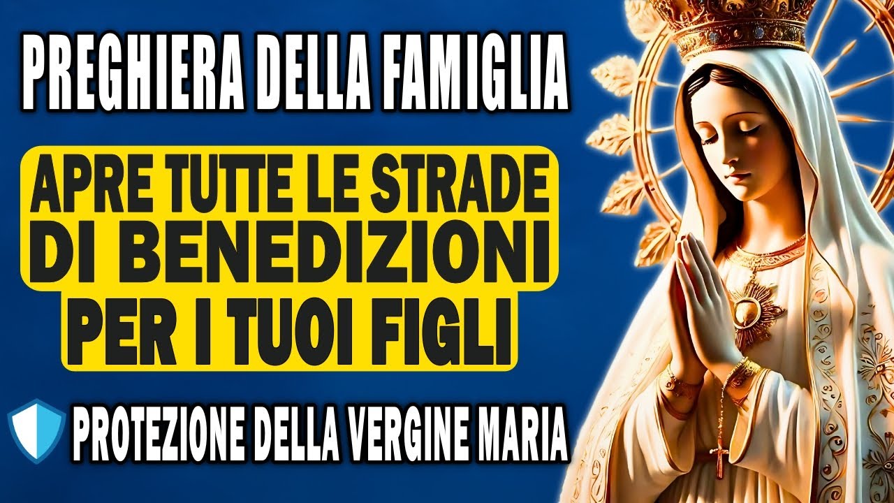 Preghiera Potentissima Per I Figli 🙏 LA VERGINE MARIA INTERCEDE PER I FIGLI - Toccante Preghiera delle