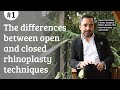 The differences between open and closed rhinoplasty techniques