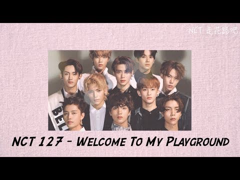 NCT 127 - Welcome to my playground 中字 - YouTube