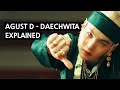 AGUST D - DAECHWITA '대취타' Explained By A Korean