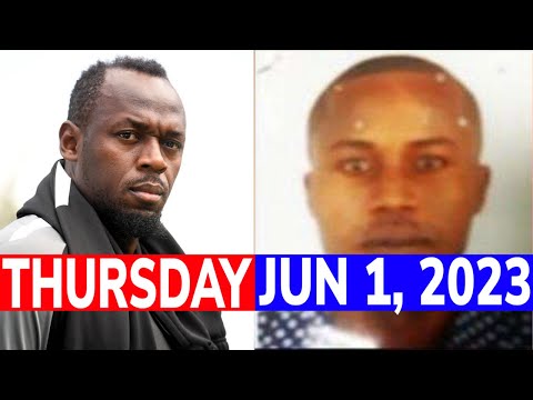Jamaica NEWS Thursday JUNE 1, 2023