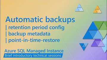 Understanding automatic backups for Azure SQL Managed Instance