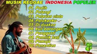 Download Lagu Lagu Reggae indonesia yang Populer Full Album  Pedih lagu reggae terbaik sepanjang masa MP3