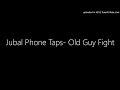 Jubal Phone Taps Old Guy Fight Jubal Phone Taps Old Guy Fight