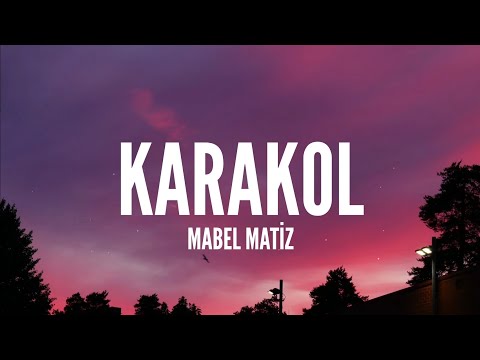 Mabel Matiz / Karakol (Lyrics)