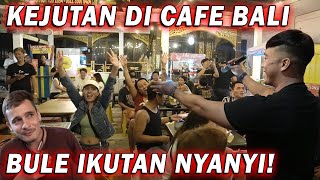 KEJUTAN DI CAFE BALI BULE IKUTAN NYANYI.. ‼️