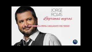 LAGRIMAS NEGRAS - JORGE ROJAS - PISTA O KARAOKE