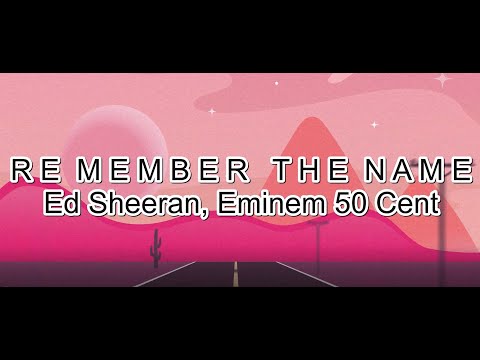 Ed Sheeran, Eminem, 50 Cent Remember The Name Lyrics