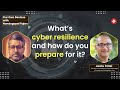 Whats cyber resilience and how do you prepare for it  jeetu patel  cisco