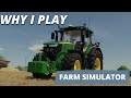 Why I Play Farm Simulator