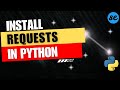 How to install requests in python on mac os beginnerfriendly  python 312 latest