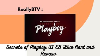 Secrets of Playboy S1 E8 Live Rant and Review