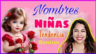 NOMBRES para NIÑAS en TENDENCIA 2024 / NOMBRES NIÑAS BONITOS TENDENCIA