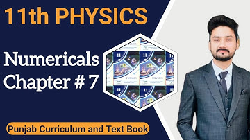 Numericals of chapter 7 | PCTB | New book | class 11 physics| physics ka safar