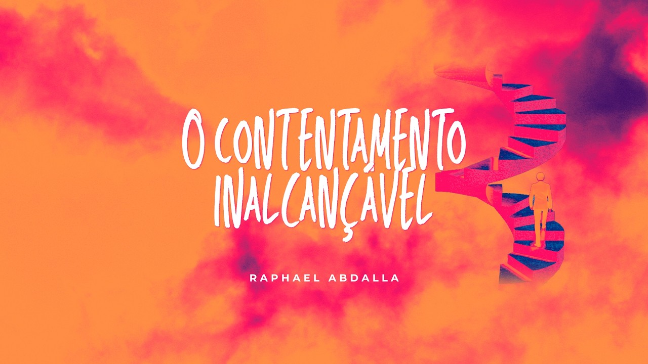 REV. RAPHAEL ABDALLA | O CONTENTAMENTO INALCANÇÁVEL | CONFERÊNCIA INPACTO 2026 SATURADOS | IPPTV