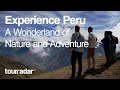 Experience Peru A Wonderland of Nature and Adventure