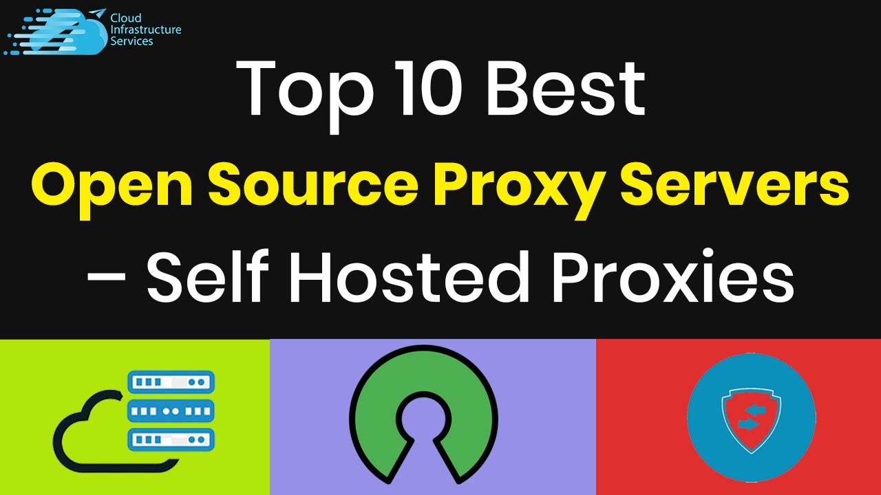 Top 10 Best Open Source Proxy Servers Self Hosted Proxies YouTube