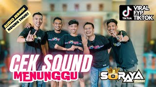 🔊LAGU INI PALING COCOK DI PAKAI CEK SOUND🔊 - MENUNGGU | Soraya Music