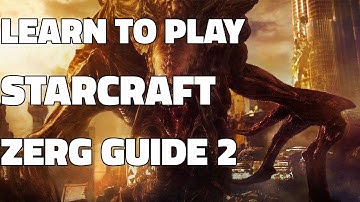Learn to play Starcraft: Zerg Starter Guide #2 [BUILD ORDER] (Updated 2017 LOTV)