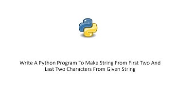 Python Program To Make String From First Two And Last Two Characters From Given String