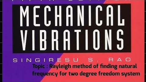 Rayleigh method of finding natural frequency for two degree freedom system |critical speed of shaft