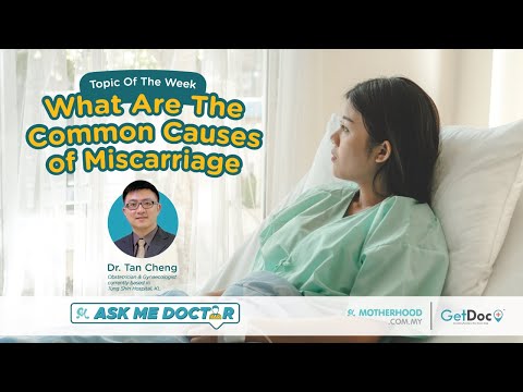 What Are The Common Causes of Miscarriage? | Ask Me Doctor - Q&A with Gynaecologist and Obstetrician