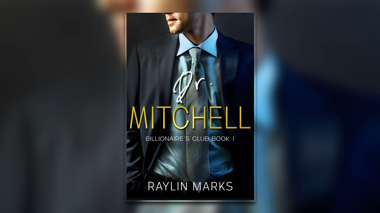 Dr. Mitchell [ Billionaires' Club #1 ] By Raylin Marks - Billionaire Romance Audiobook Full