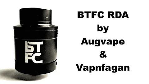 BTFC RDA By Augvape & Vapnfagan