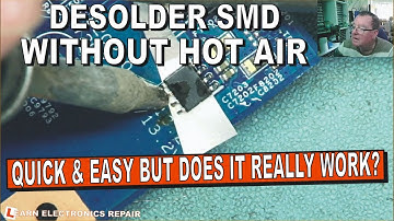 How To Quick and Easy Desolder SMD Components WITHOUT Hot Air. Does This REALLY Work?
