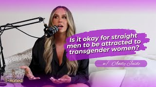 Why Are Straight Men Attracted To Transgender Women?