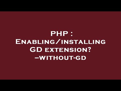 PHP : Enabling/installing GD extension? --without-gd